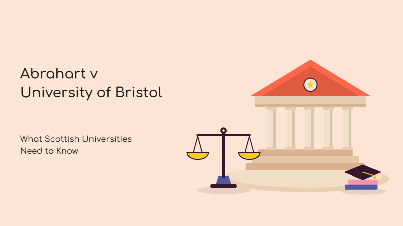 Abrahart v University of Bristol: What Scottish Universities Need to Know